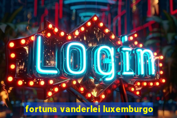 fortuna vanderlei luxemburgo